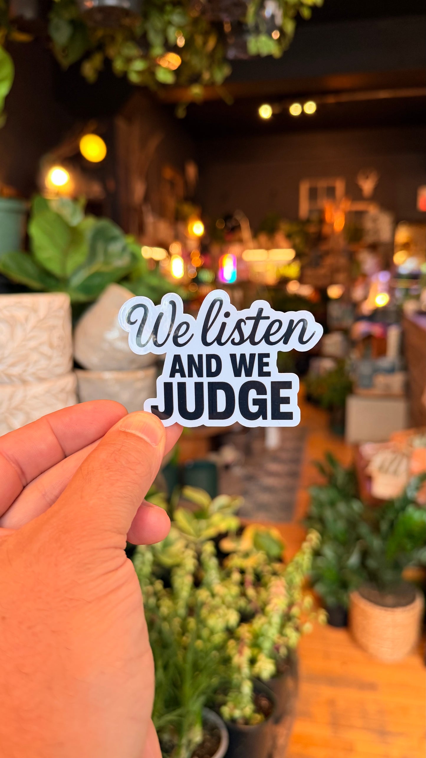 ‘We Listen and We Judge’ Sticker