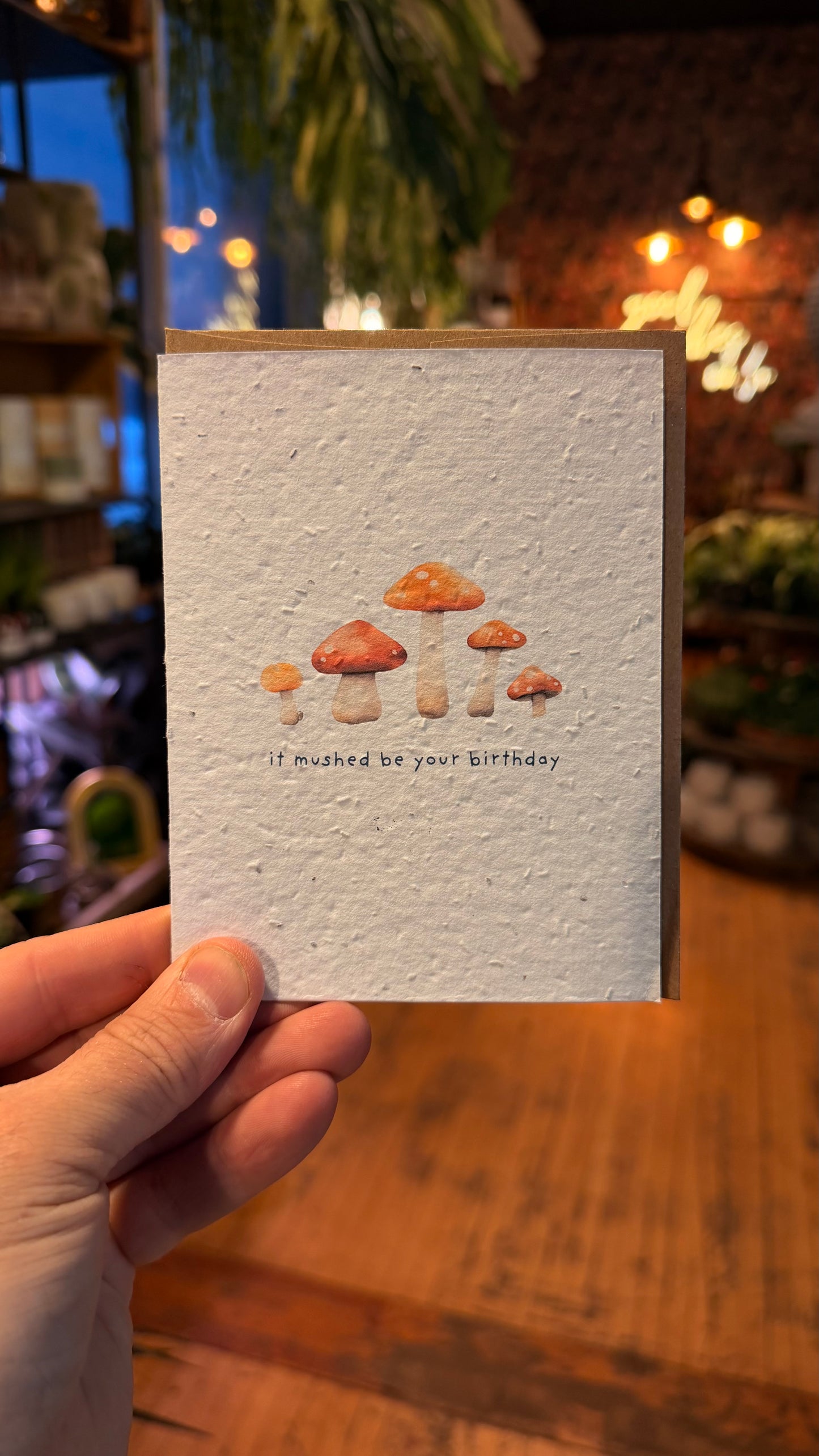 Plantable Cards - It Mush Be Your Birthday