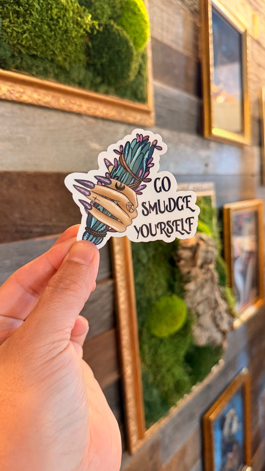 ‘Go Smudge Yourself’ Sticker
