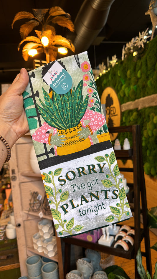 ‘Sorry I’ve Got Plants’ Tea Towel