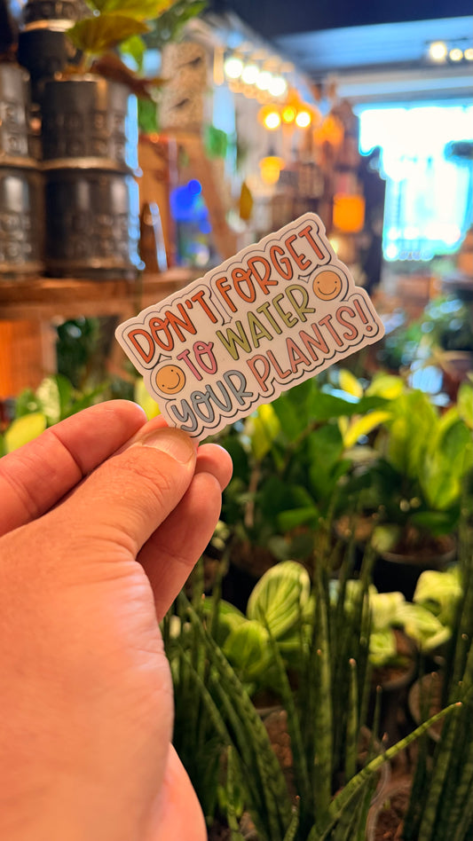 ‘Don’t Forget to Water Your Plants’ Sticker