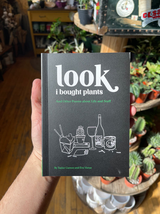 ‘Look I Bought Plants’ Book of Poems